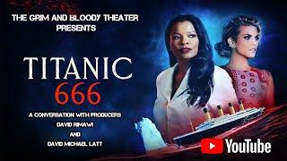 We Discuss Titanic 666 with David Michael Latt and David Rimawi  | The Grim and Bloody Theater