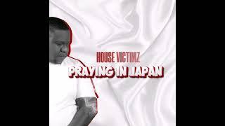 House Victimz - Praying In Japan #deephouse #housemusic