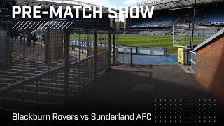 Blackburn Rovers vs Sunderland AFC | Live pre-match show!