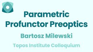 Bartosz Milewski: "Parametric Profunctor Preoptics"