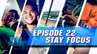 Épisode 22 - STAY FOCUS