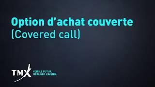 Options d’achat couvertes (Covered call)