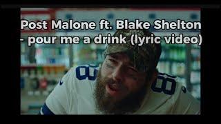 Post Malone ft. Blake Shelton- pour me a drink (lyric video)