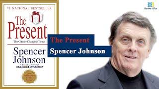 The Present by Spencer Johnson  (Book Summary)