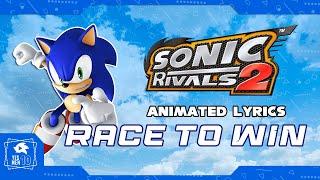 SONIC RIVALS 2 "RACE TO WIN" ANIMATED LYRICS