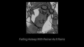 [ASMR] Falling Asleep With Reiner As It Rains