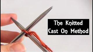 Knitted Cast-On Tutorial | Knitting Lessons for Beginners | Casting On How-To