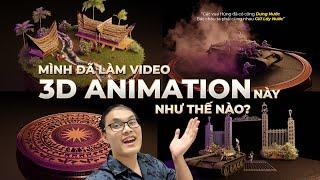 Mình đã làm video 3D ANIMATION này như thế nào? - Dựng Nước và Giữ Nước | Khải Phạm