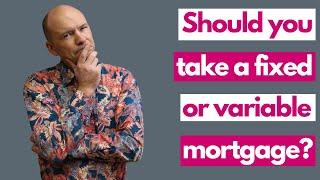 Should you take a fixed or variable rate mortgage? (and what's the difference?)