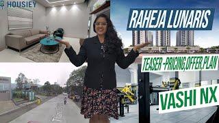 Raheja Lunaris Vashi Nx | Teaser- Pricing, Offer, Plan | Raheja Universal Juinagar