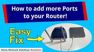 How to add more Ethernet ports to your Router - Using aa Network Switch