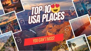 Explore the Best: Top 10  USA Travel Destinations 2024