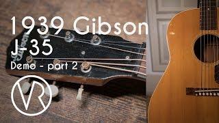 1939 Gibson J-35 Demo / Part 2 / The Fellowship Of Acoustics / VintageandRare.com