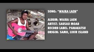 Waira Laen - Sausau Moab (Panakatsu Prod)