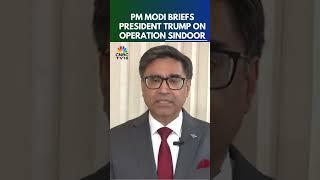 PM Modi, President Trump Discuss Operation Sindoor During Phone Call | N18S