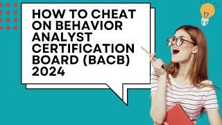 How to cheat on Behavior Analyst Certification Board (BACB) 2024 by Pearson VUE.