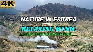 Nature In Eritrea (4K UHD) - Relaxing Music - Heals Stress, Anxiety And Eliminates Fatigue