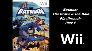 Batman: The Brave and the Bold (Nintendo Wii) Playthrough Part 1 (Gameplay) The Wii Files