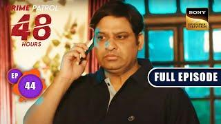 Weapon No 15 | Crime Patrol 48 Hours | Ep 44 | Full Episode | 6 September 2023