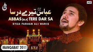 Farhan Ali Waris | Abbas Tere Dar Sa | Manqabat | 2011