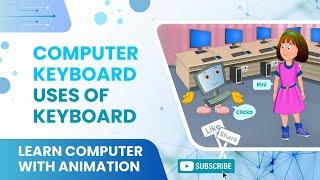 Basics of Computers | Computer Keyboard Keys and their Function [ Animation ] Uses of Keyboard