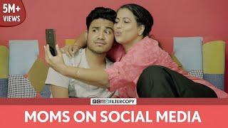 FilterCopy | Moms On Social Media | Ft. Aniruddha Banerjee and Mona Ambegaonkar