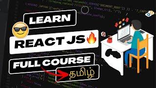 Learn React JS Full course and Build awesome websites | apps | frontend | Tamil Hacks