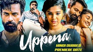 Uppena Hindi Dubbed Movie Premiere Date | Vaisshnav Tej, Krithi Shetty, Vijay Sethupathi | Goldmines