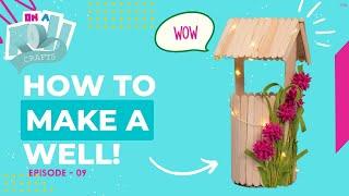 How to Make A Well | Popsicle Stick Craft