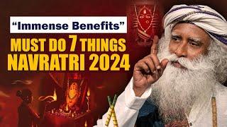 NAVRATRI 2024 -Must Do This 7 Things -Immense Benefits | Navaratri 2024 | Sadhguru