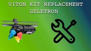 Viton kit replacement on Seletron