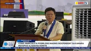 Cong. Marcoleta posibleng maging independent sa Kamara matapos alisan ng komite