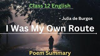 I Was My Own Route Poem Summary in Nepali |Class 12 English |By Julia de Burgos |