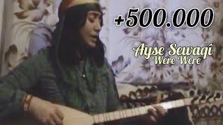 Ayşe Şewaqî - Were Were (Canlı Performans)