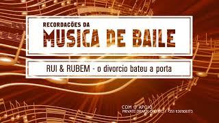 RUI & RUBEM - o divorcio bateu a porta  (recordações)