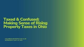 Taxed & Confused: Making Sense of Rising Property Taxes in Ohio