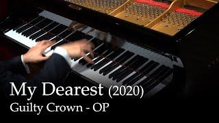 My Dearest - Guilty Crown OP [10 Year Anniversary Edition] [Piano]