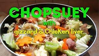 How To Cook Chopsuey with Gizzard and Chicken Liver