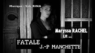 LECTURE AUDIO - FATALE de Jean Patrick MANCHETTE par MARYSSA RACHEL - #polar