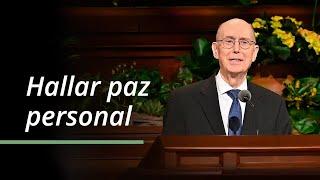 Hallar paz personal | Henry B. Eyring | Abril 2023 Conferencia General