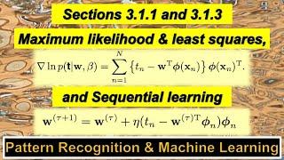 3.1.1 & 3.1.3: Maximum likelihood and least squares, and sequential learning