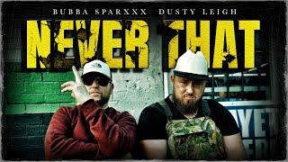 Dusty Leigh X Bubba Sparxxx - Never That (Official Music Video)