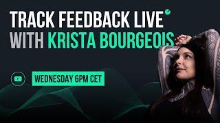 Track Feedback live Stream w/ Krista Bourgeois & Marc