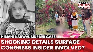 Himani Narwal Murder: Congress Worker's Body Found In Suitcase, Insider Involved? Suspect Arrested