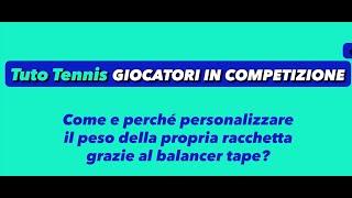 Come e perché personalizzare il peso della propria racchetta grazie al balancer tape?