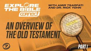 Explore the Bible – An Overview of the Old Testament (Part I)