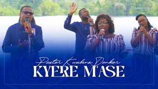 KYERE M'ASE - PR. KWABENA DONKOR