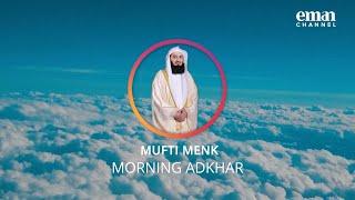 Morning Adhkar | Mufti Menk | 2023