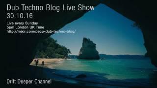 Dub Techno Blog Live Show 094 - 30.10.16 // DUB TECHNO, DEEP TECH, AMBIENT MIX