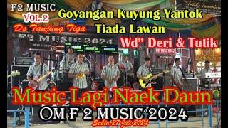 Wow..Vol.2 Luar Biasa Aksi  OM F 2 MUSIC 2024 ~ Bikin Gacor Ds Tj Tiga